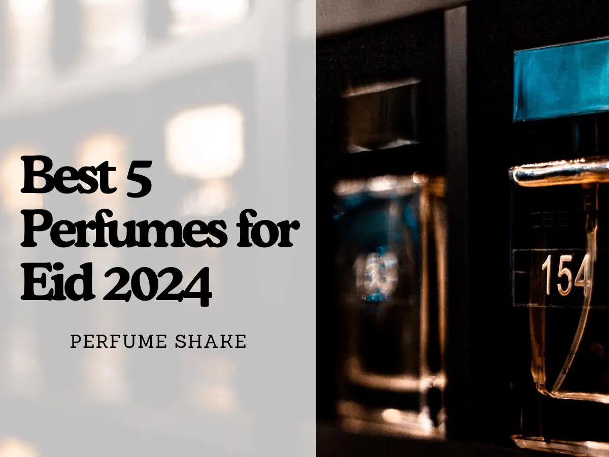 Best 5 Perfumes for Eid 2024
