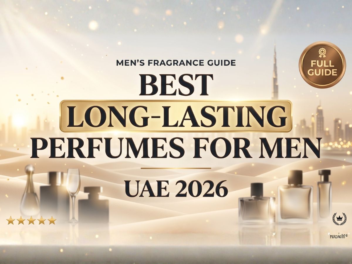  Best long lasting perfumes for men in UAE 2026 - top picks from Perfume Shake Dubai